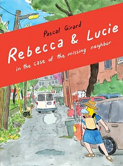 Rebecca and Lucie in the Case of the Missing Neighbor - MangaShop.ro