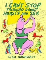 I Can't Stop Thinking about Horses and Sex (Hardcover) comics