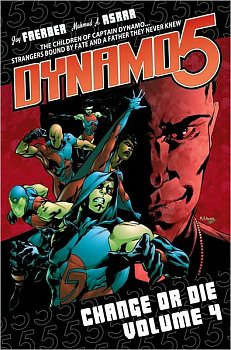 Dynamo 5 Vol. 4 Change or Die - MangaShop.ro