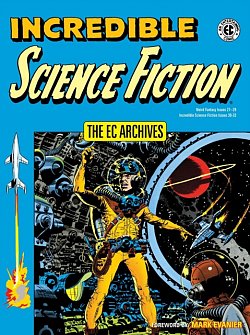 The EC Archives: Incredible Science Fiction - MangaShop.ro