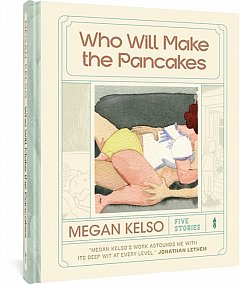 Who Will Make the Pancakes: Five Stories (Hardcover)