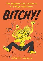 Bitchy! the Exasperating Existence of Midge McCracken comics