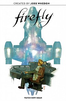 Firefly Original Graphic Novel: Watch How I Soar (Hardcover)