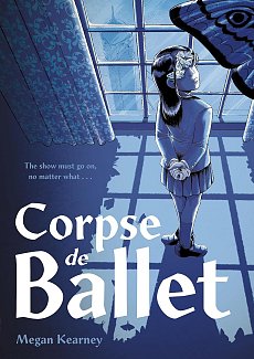 Corpse de Ballet: A Graphic Novel comics