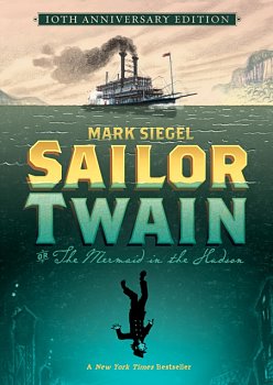 Sailor Twain Or: The Mermaid in the Hudson, 10th Anniversary Edition (Hardcover) - MangaShop.ro