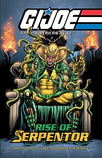 G.I. Joe: A Real American Hero--Rise of Serpentor (Hardcover)