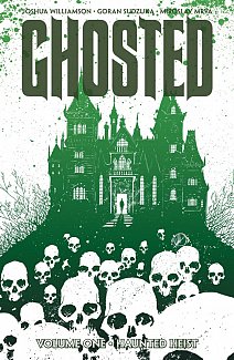 Ghosted Vol.  1 Haunted Heist