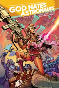 God Hates Astronauts Vol. 3: Cosmic Apocalypse! - MangaShop.ro