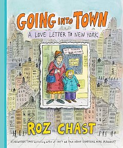 Going Into Town: A Love Letter to New York (Hardcover)
