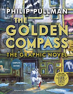 The Golden Compass Graphic Novel (Complete Edition)