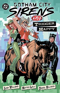 Gotham City Sirens: Trigger Happy (Hardcover)