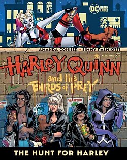 Harley Quinn & the Birds of Prey: The Hunt for Harley - MangaShop.ro