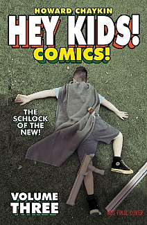 Hey Kids! Comics! Volume 3: The Schlock of the New