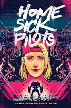 Home Sick Pilots, Volume 2: I Wanna Be a Walking Weapon - MangaShop.ro