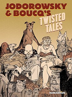 Jodorowsky's & Boucq's Twisted Tales (Hardcover)