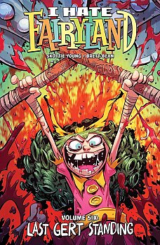 I Hate Fairyland, Volume 6: Last Gert Standing - MangaShop.ro