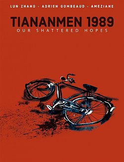 Tiananmen 1989: Our Shattered Hopes (Hardcover) - MangaShop.ro