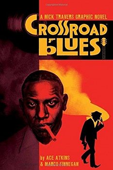 Crossroad Blues: A Nick Travers Graphic Novel - MangaShop.ro