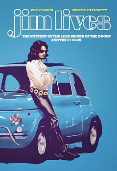 Jim Lives: The Mystery of the Lead Singer of the Doors and the 27 Club - MangaShop.ro