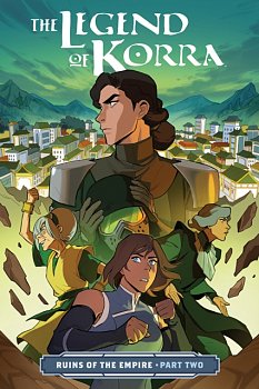 The Legend of Korra: Ruins of the Empire Part Two - MangaShop.ro