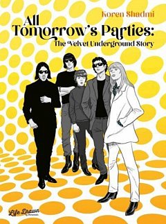 All Tomorrow's Parties: The Velvet Underground Story (Hardcover)