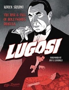Lugosi: The Rise and Fall of Hollywood's Dracula (Hardcover)