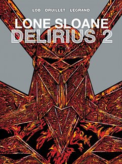 Lone Sloane: Delirius Vol. 2 (Hardcover)