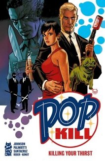 Pop Kill: Killing Your Thirst Deluxe Edition (Hardcover) comics