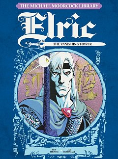 The Michael Moorcock Library - Elric Vol.5:: The Vanishing Tower (Hardcover)