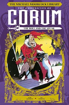 The Michael Moorcock Library: The Chronicles of Corum: The Bull and the Spear (Hardcover) - MangaShop.ro