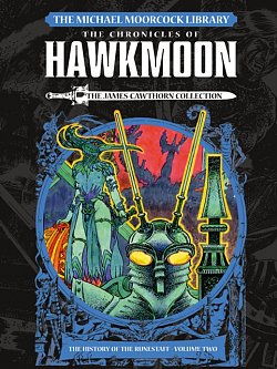 The Michael Moorcock Library: Hawkmoon - The History of the Runestaff Vol. 2 (Hardcover) - MangaShop.ro