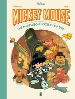 Walt Disney's Mickey Mouse Versus the Mouseton Society of Evil (Hardcover) comics