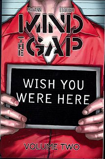 Mind the Gap Vol.  2 Wish You Were Here