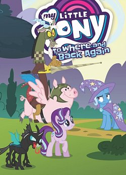 My Little Pony: To Where and Back Again - MangaShop.ro
