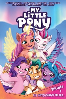 My Little Pony, Vol. 1: Big Horseshoes to Fill - MangaShop.ro