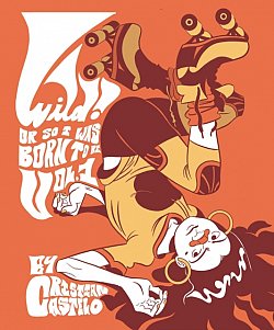 Wild: Or So I Was Born to Be - MangaShop.ro
