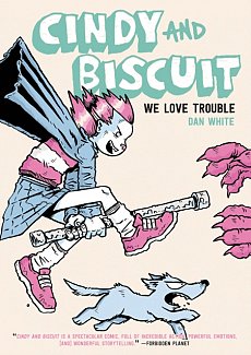 Cindy and Biscuit Vol. 1: We Love Trouble