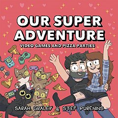 Our Super Adventure Vol.  2 Video Games and Pizza Parties (Hardcover)