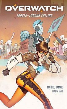 Overwatch: Tracer--London Calling (Hardcover) - MangaShop.ro