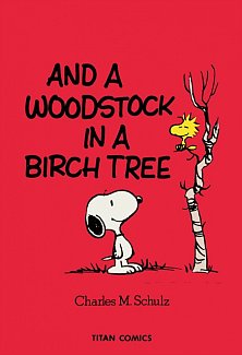 Peanuts: And a Woodstock in a Birch Tree