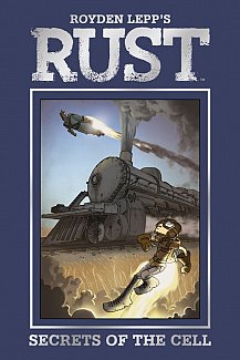 RUST Vol.  2 Secrets of the Cell (Hardcover)