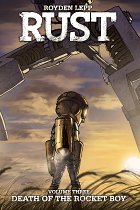 RUST Vol.  3 Death of the Rocket Boy (Hardcover) comics