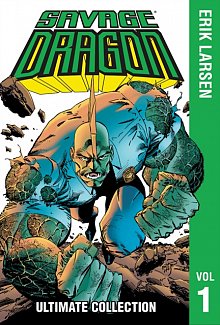 Savage Dragon: The Ultimate Collection, Volume 1 (Hardcover)