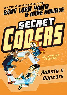 Secret Coders Vol.  4 Robots & Repeats