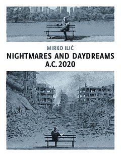 Nightmares and Daydreams: A.C. 2020: A Collection of Wordless Single-Page Visual Essays by Award-Winning Artist and Designer Mirko ILIC (Hardcover) comics