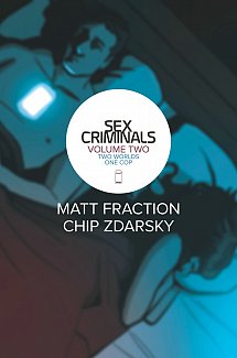 Sex Criminals Vol.  2 Two Worlds, One Cop