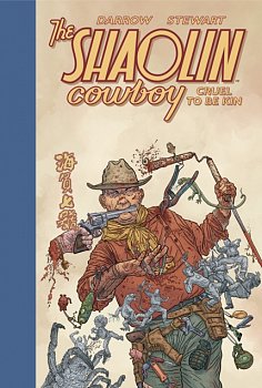 Shaolin Cowboy: Cruel to Be Kin (Hardcover) - MangaShop.ro