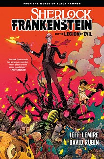 Sherlock Frankenstein and the Legion of Evil Vol.  1 From the World of Black Hammer