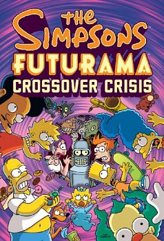 The Simpsons Futurama Crossover Crisis (Hardcover) - MangaShop.ro