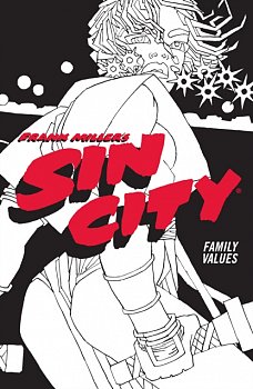 Frank Miller's Sin City Volume 5: Family Values (Fourth Edition) - MangaShop.ro